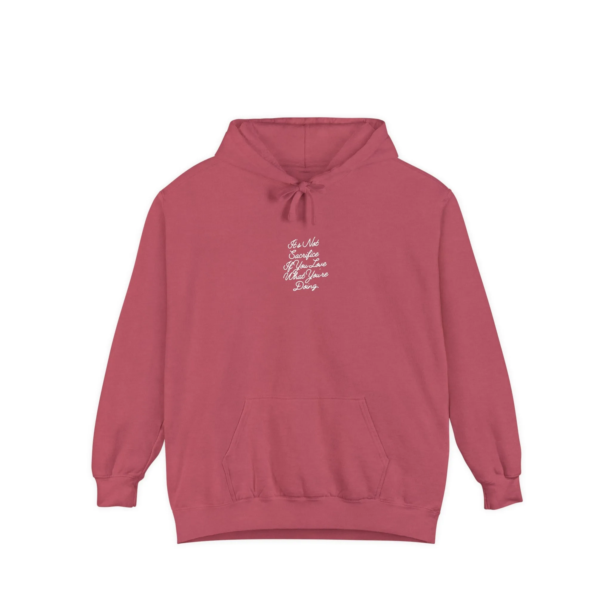 It's Not Sacrifice If You Love What You're Doing Adult Hooded Sweatshirt
