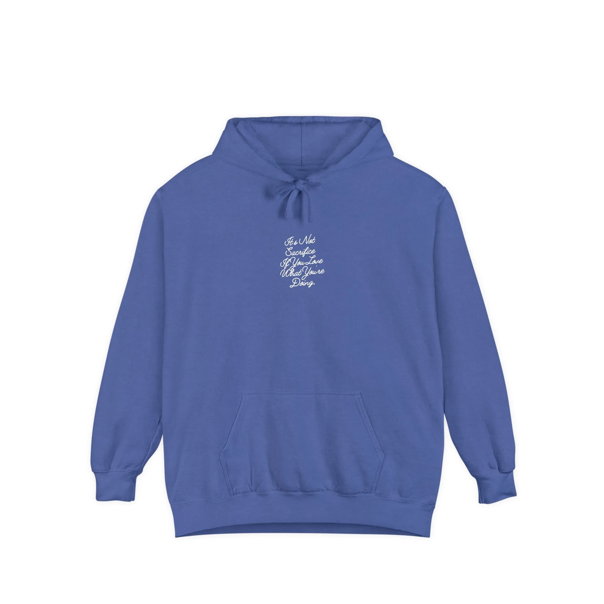 It's Not Sacrifice If You Love What You're Doing Adult Hooded Sweatshirt