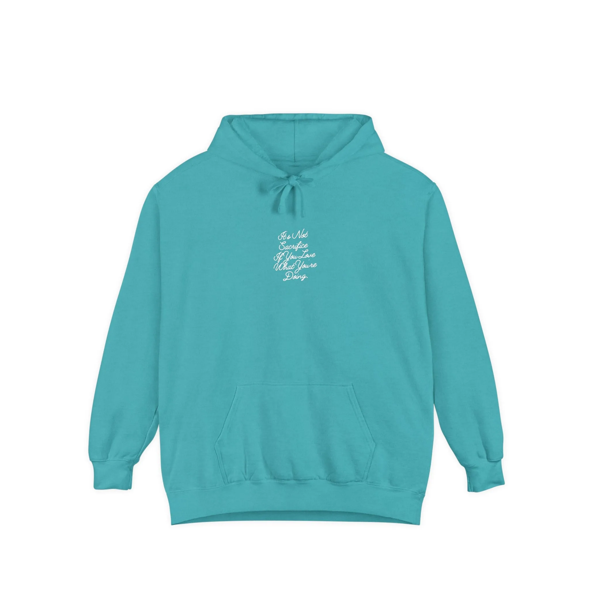 It's Not Sacrifice If You Love What You're Doing Adult Hooded Sweatshirt