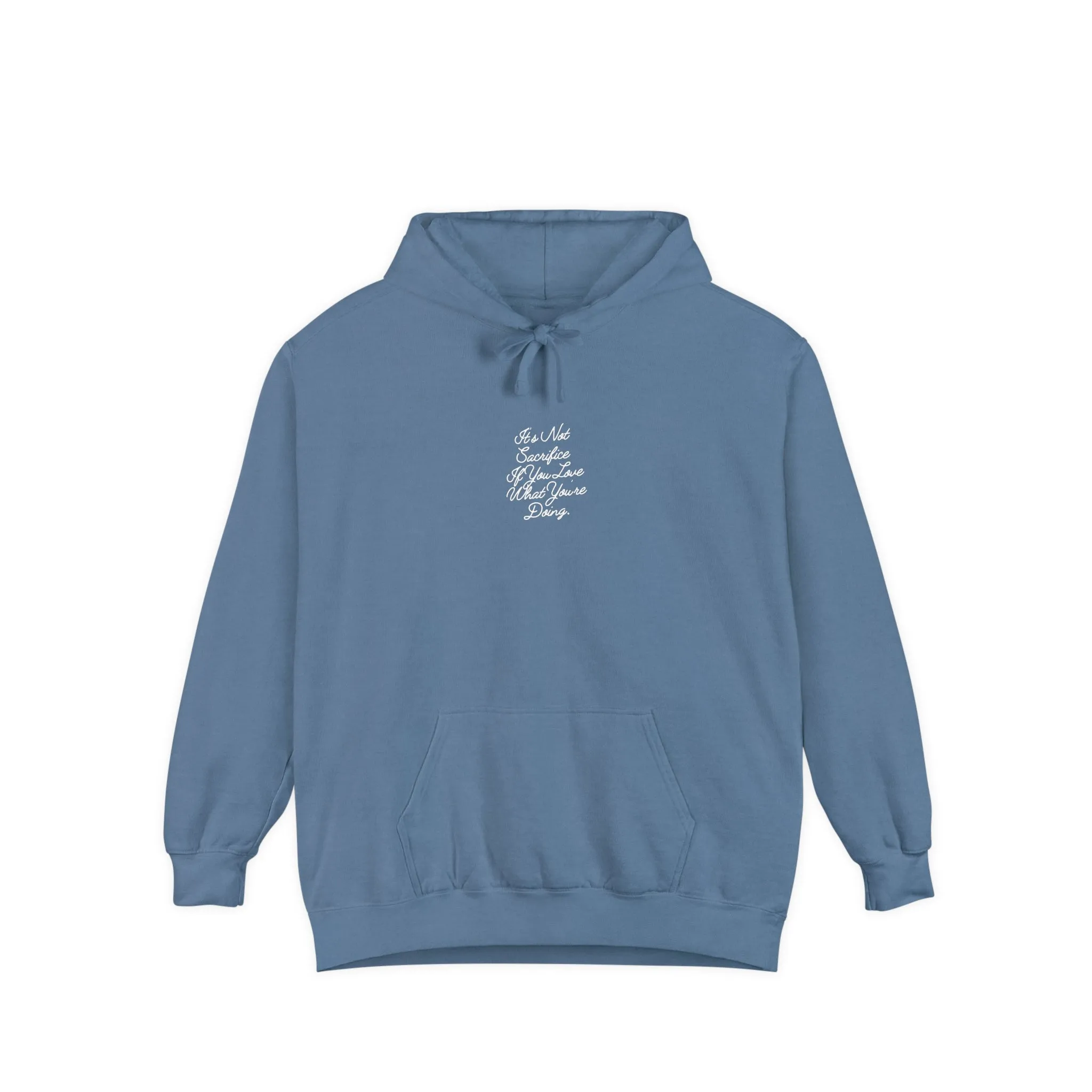 It's Not Sacrifice If You Love What You're Doing Adult Hooded Sweatshirt