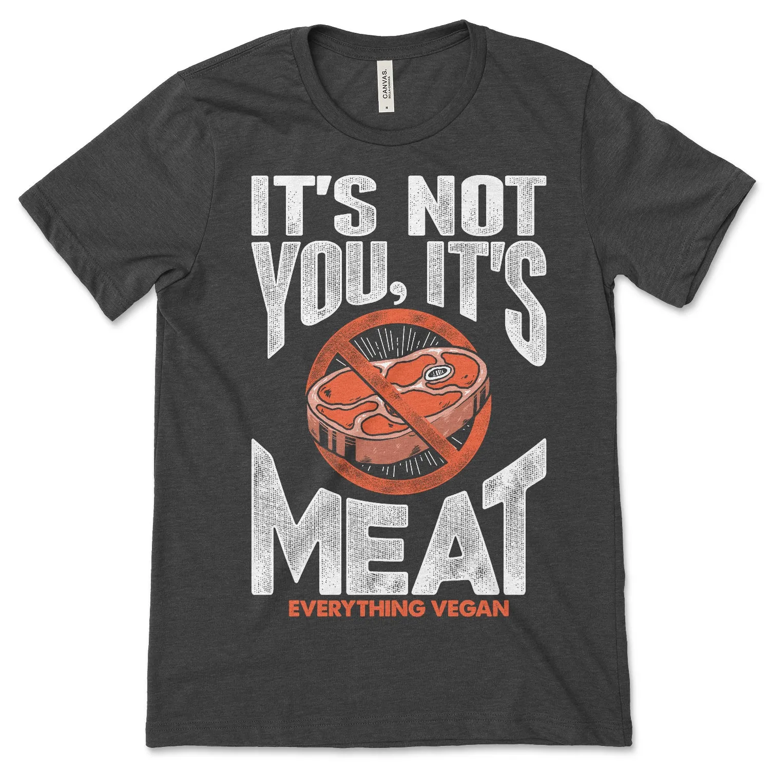 It's Not You It's Meat Shirt