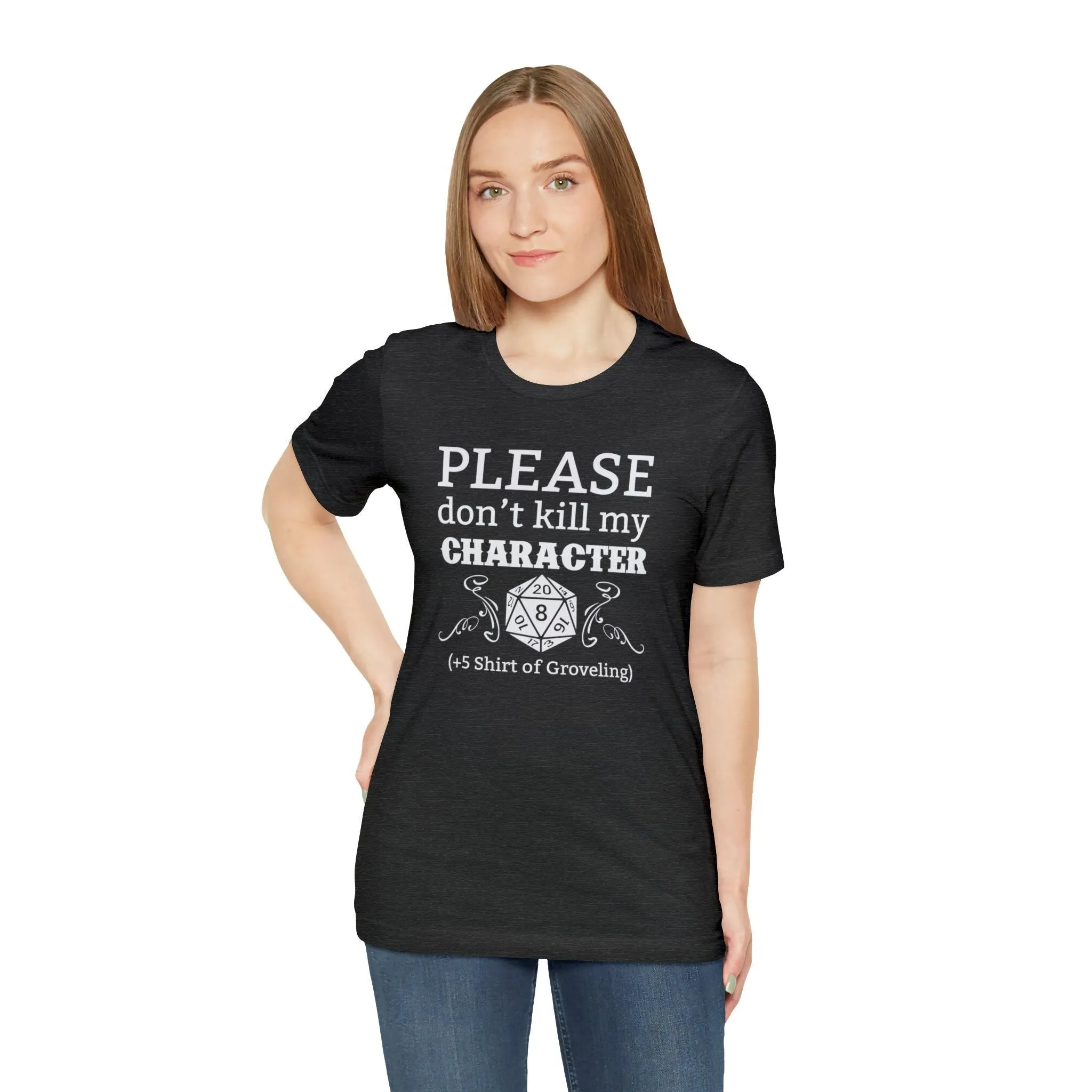 Please don't kill my character  5 shirt of Groveling | DM shirt | Dungeon Master gift | dnd tshirt | gaming shirt | dungeons and dragons