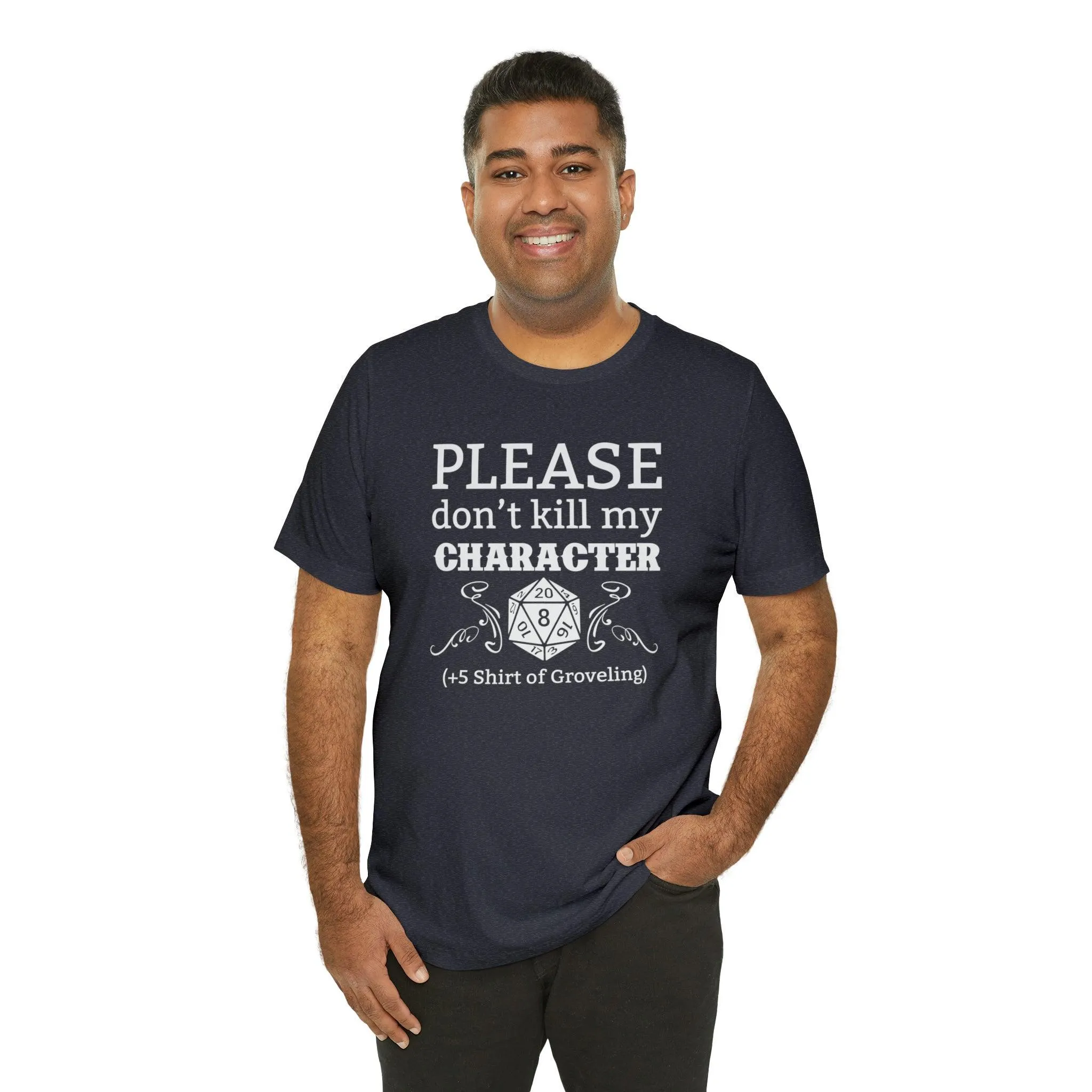 Please don't kill my character  5 shirt of Groveling | DM shirt | Dungeon Master gift | dnd tshirt | gaming shirt | dungeons and dragons