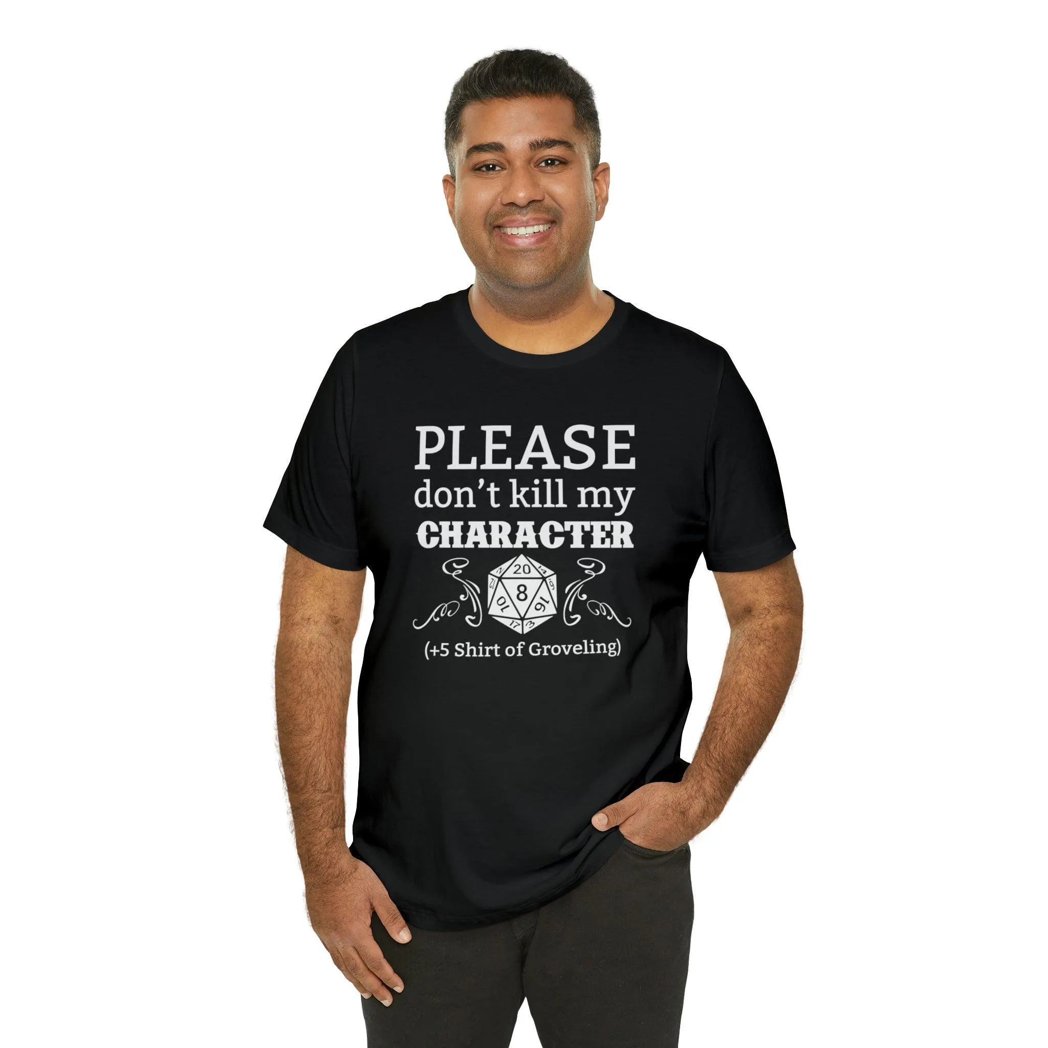 Please don't kill my character  5 shirt of Groveling | DM shirt | Dungeon Master gift | dnd tshirt | gaming shirt | dungeons and dragons