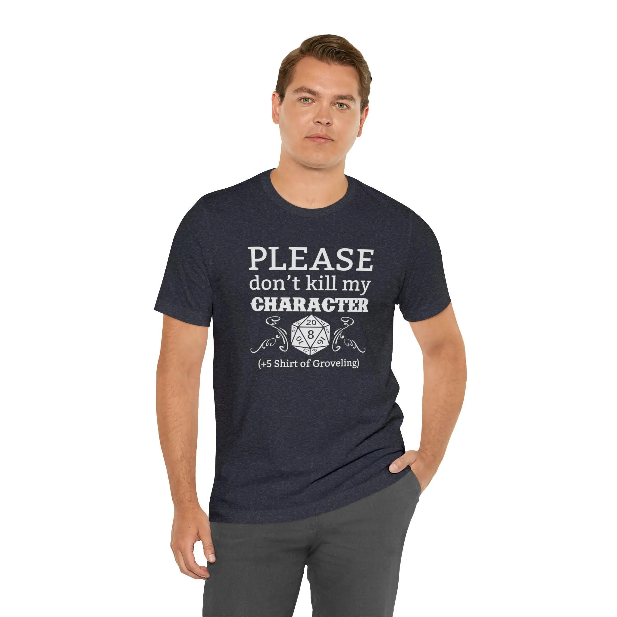 Please don't kill my character  5 shirt of Groveling | DM shirt | Dungeon Master gift | dnd tshirt | gaming shirt | dungeons and dragons