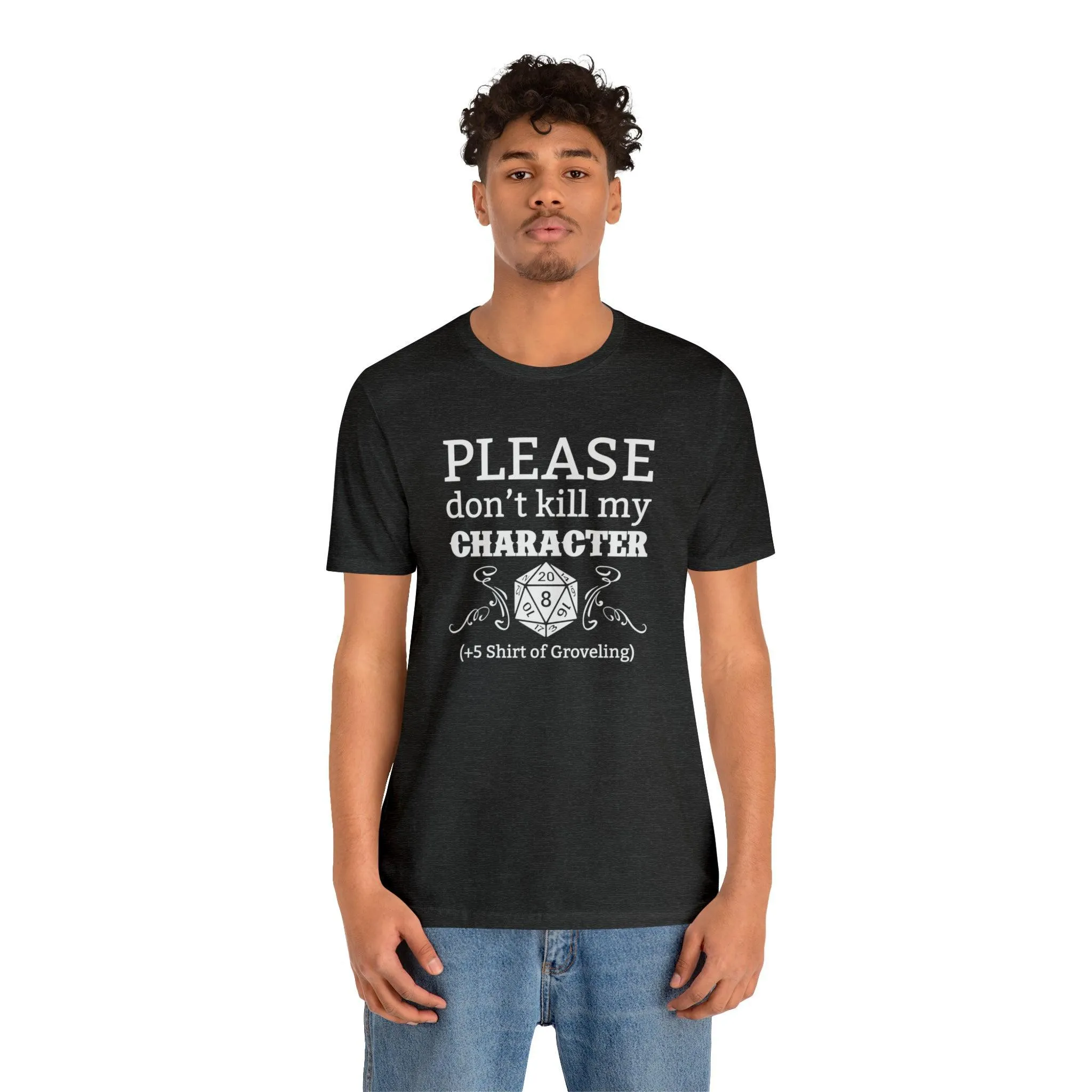 Please don't kill my character  5 shirt of Groveling | DM shirt | Dungeon Master gift | dnd tshirt | gaming shirt | dungeons and dragons