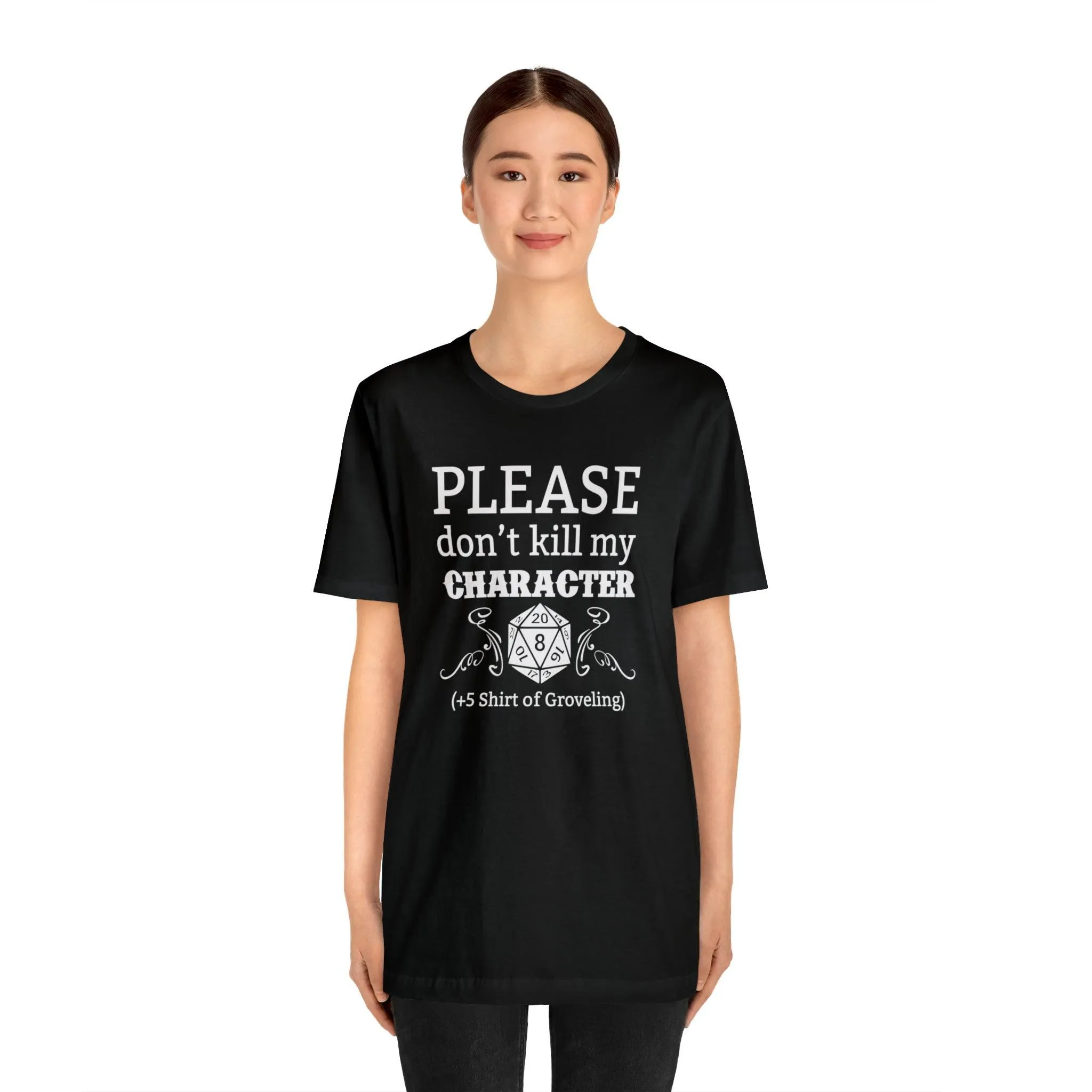 Please don't kill my character  5 shirt of Groveling | DM shirt | Dungeon Master gift | dnd tshirt | gaming shirt | dungeons and dragons