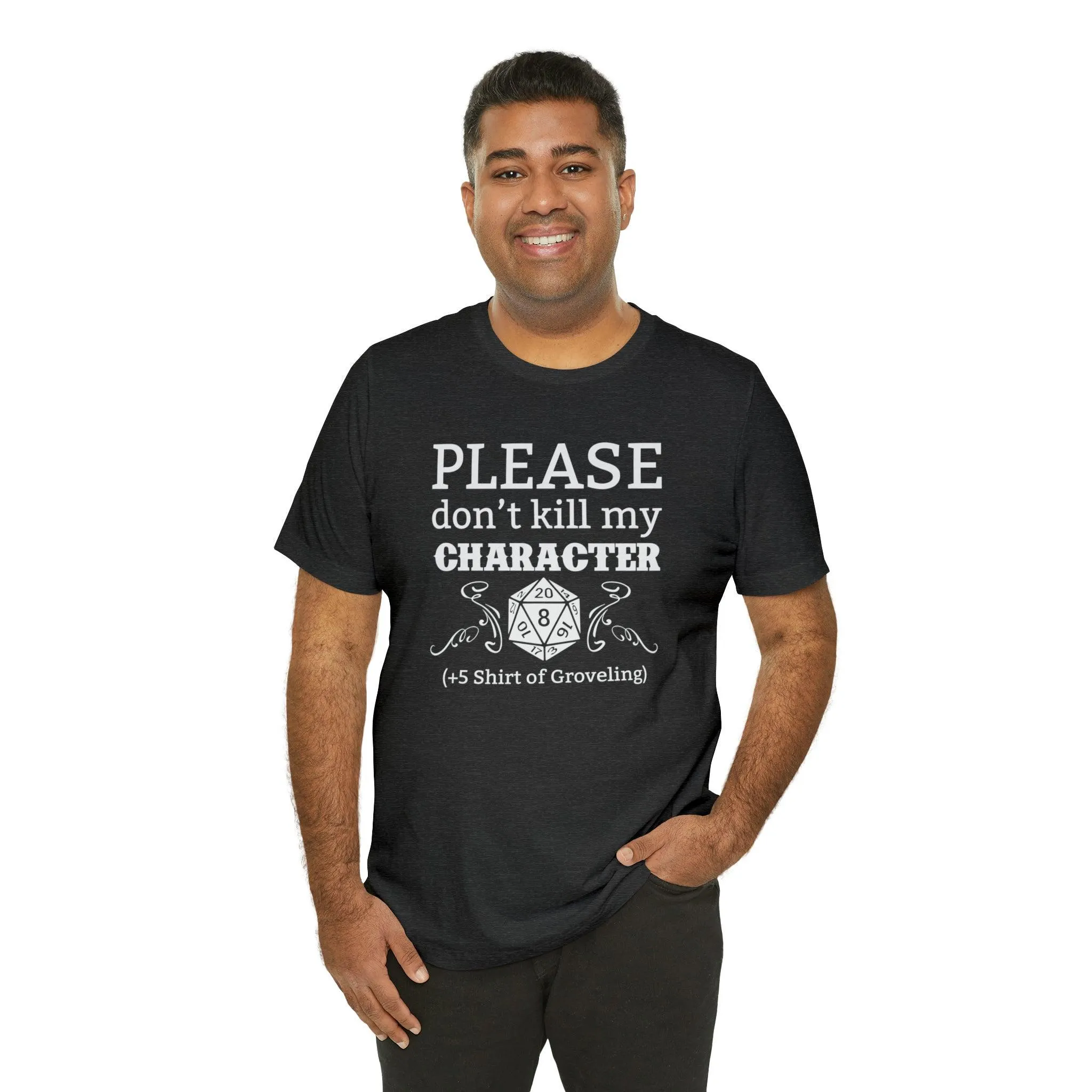 Please don't kill my character  5 shirt of Groveling | DM shirt | Dungeon Master gift | dnd tshirt | gaming shirt | dungeons and dragons