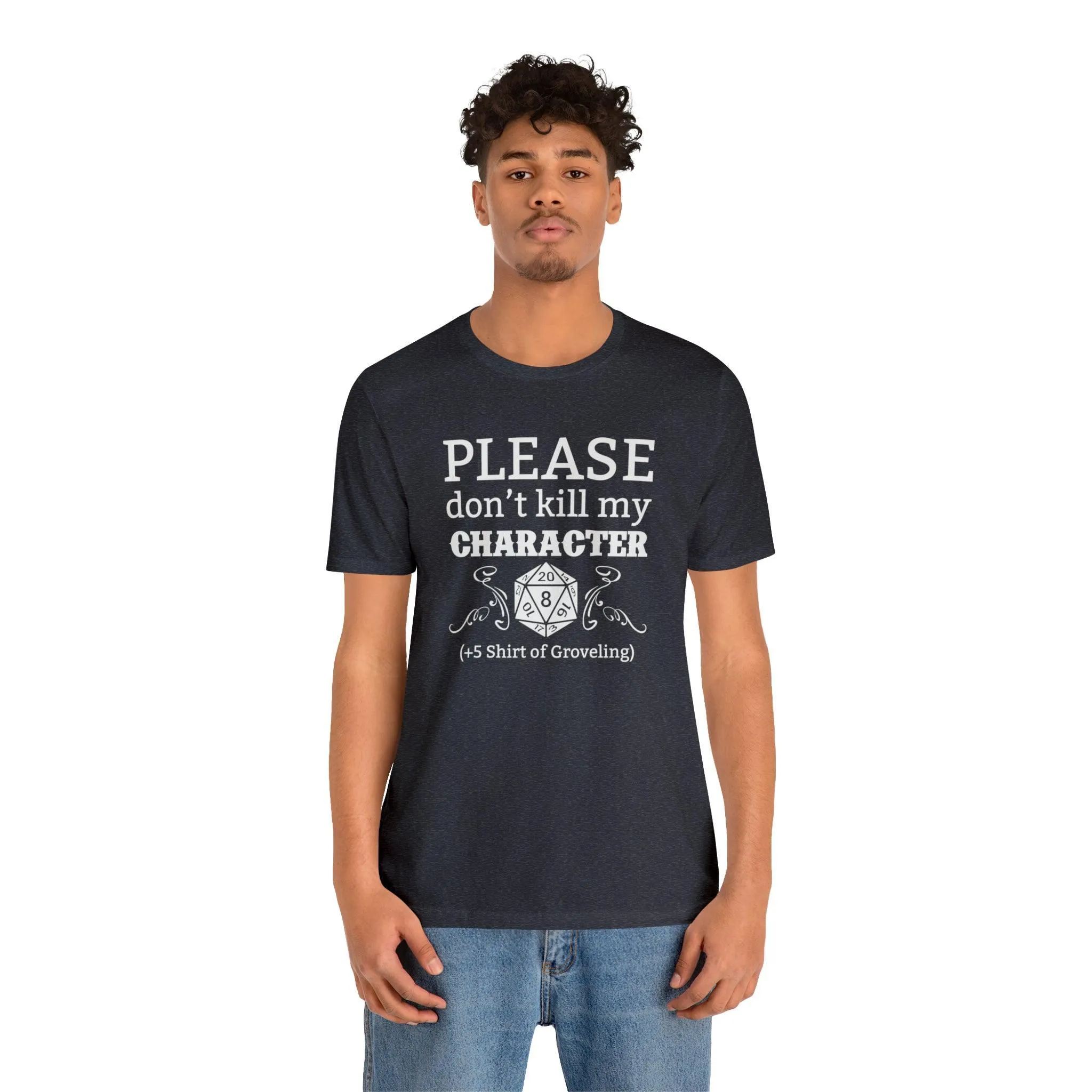 Please don't kill my character  5 shirt of Groveling | DM shirt | Dungeon Master gift | dnd tshirt | gaming shirt | dungeons and dragons