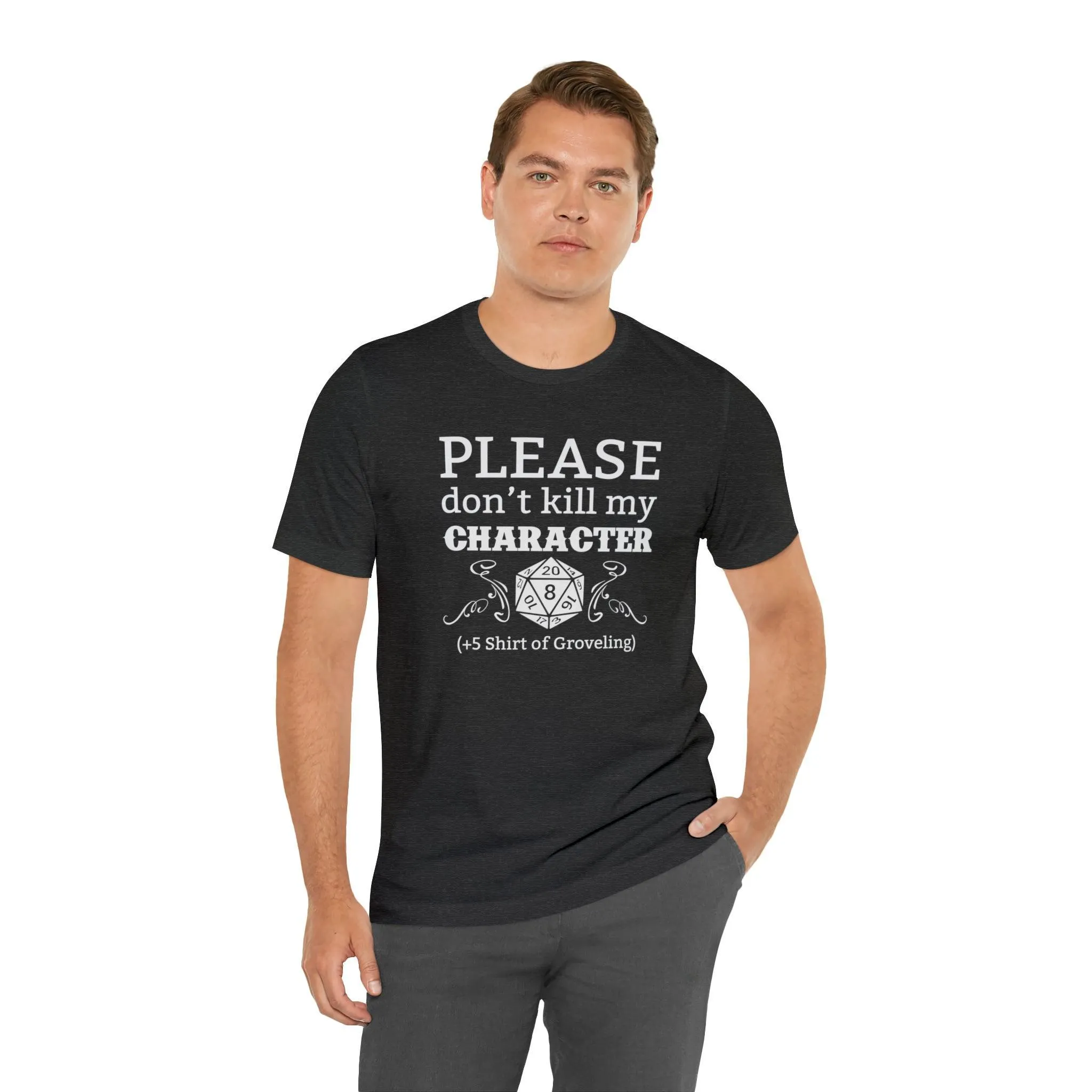 Please don't kill my character  5 shirt of Groveling | DM shirt | Dungeon Master gift | dnd tshirt | gaming shirt | dungeons and dragons