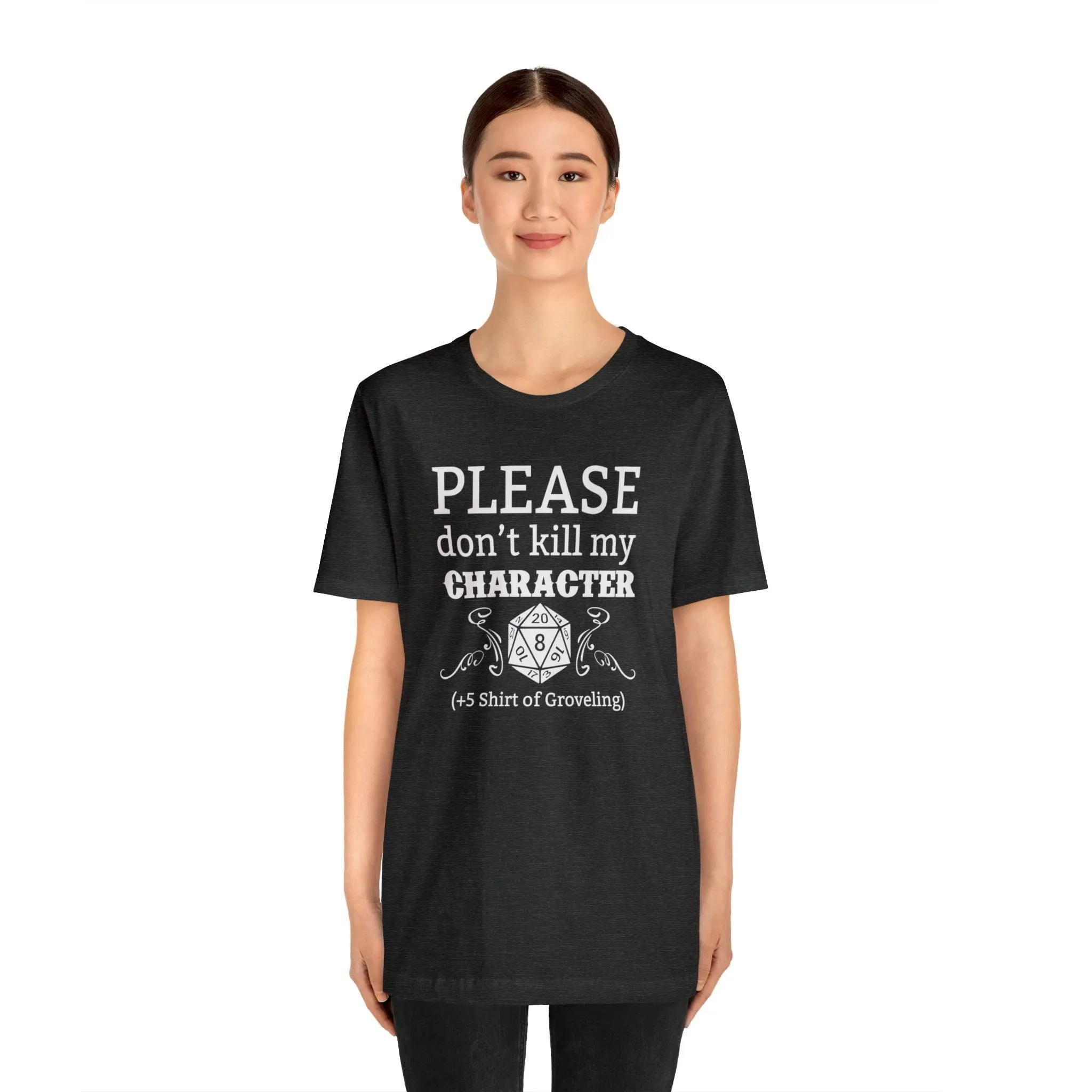 Please don't kill my character  5 shirt of Groveling | DM shirt | Dungeon Master gift | dnd tshirt | gaming shirt | dungeons and dragons