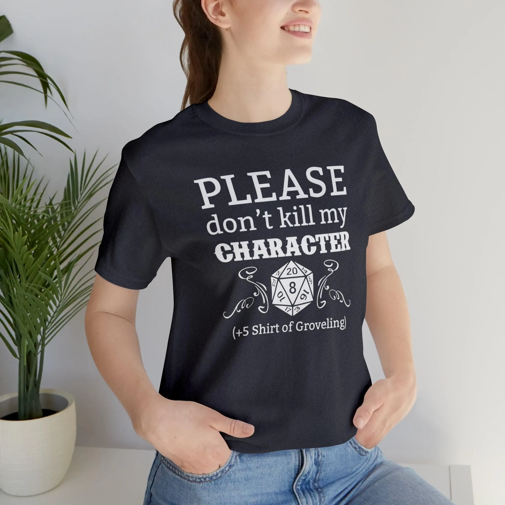Please don't kill my character  5 shirt of Groveling | DM shirt | Dungeon Master gift | dnd tshirt | gaming shirt | dungeons and dragons