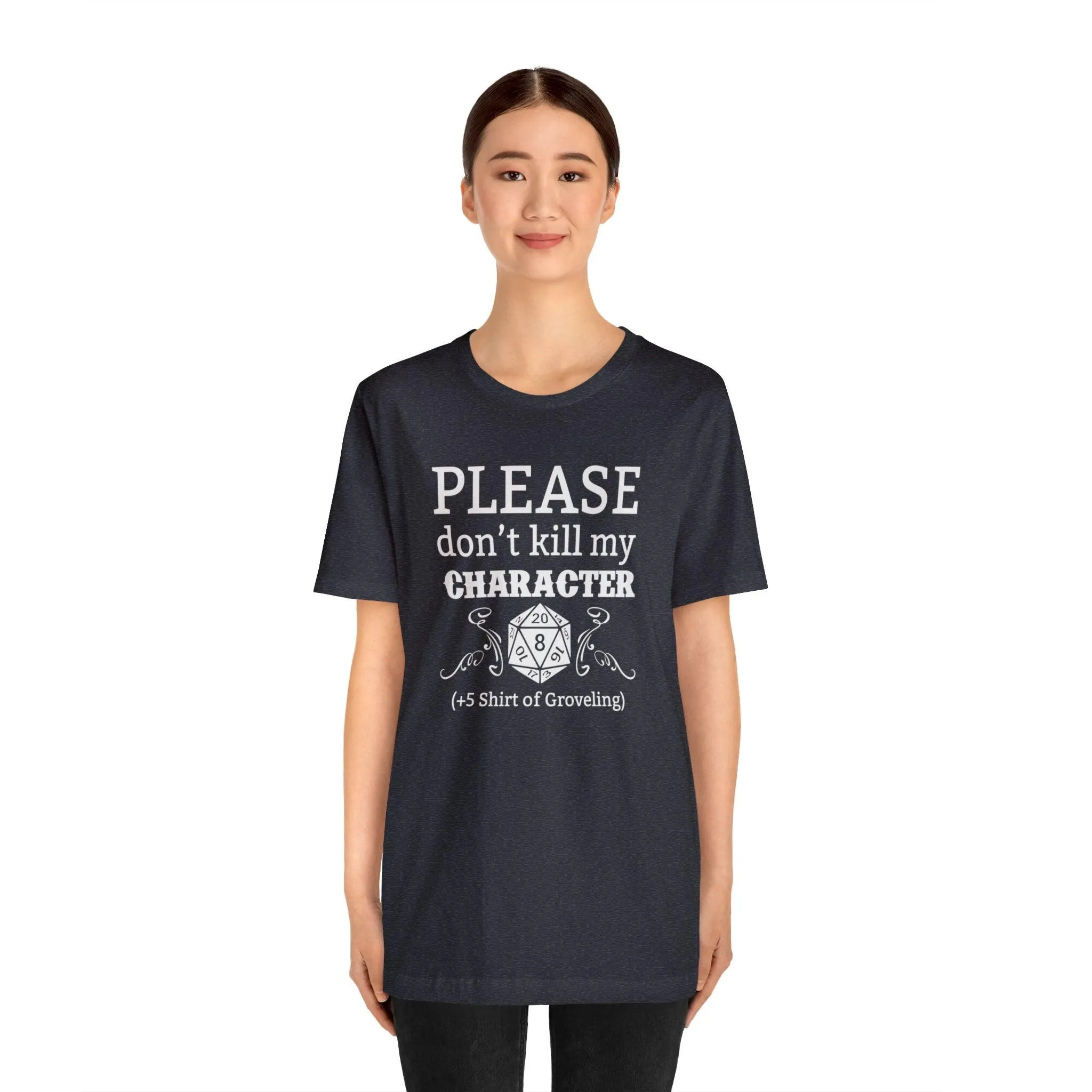 Please don't kill my character  5 shirt of Groveling | DM shirt | Dungeon Master gift | dnd tshirt | gaming shirt | dungeons and dragons