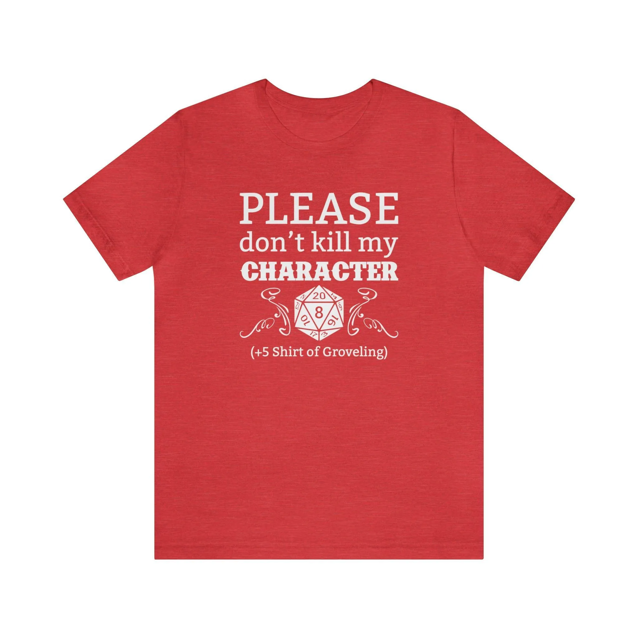 Please don't kill my character  5 shirt of Groveling | DM shirt | Dungeon Master gift | dnd tshirt | gaming shirt | dungeons and dragons