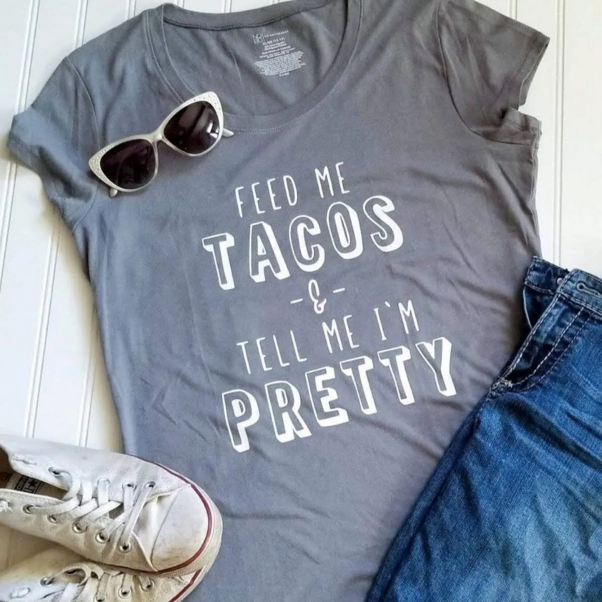 "Feed Me Tacos & Tell Me I'm Pretty" T-shirt
