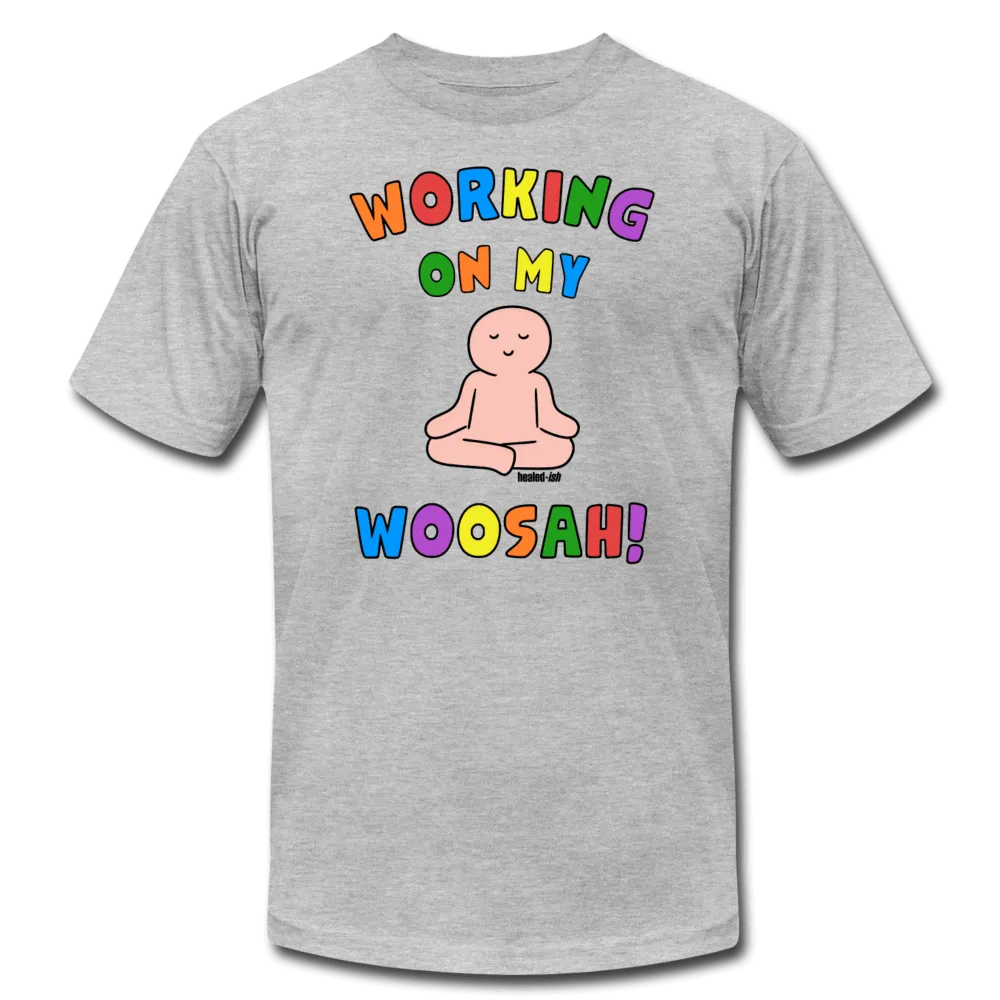 Working On My Woosah! - Short Sleeve T-Shirt (Unisex)