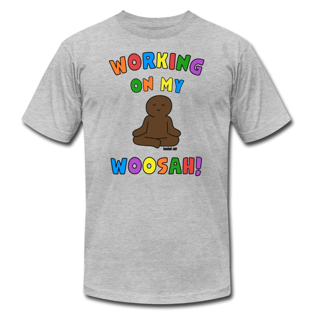 Working On My Woosah! - Short Sleeve T-Shirt (Unisex)