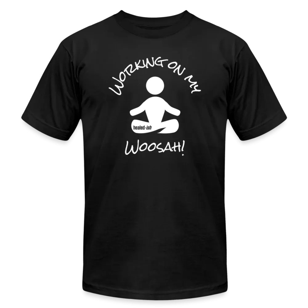Working On My Woosah! - Short Sleeve T-Shirt (Unisex)