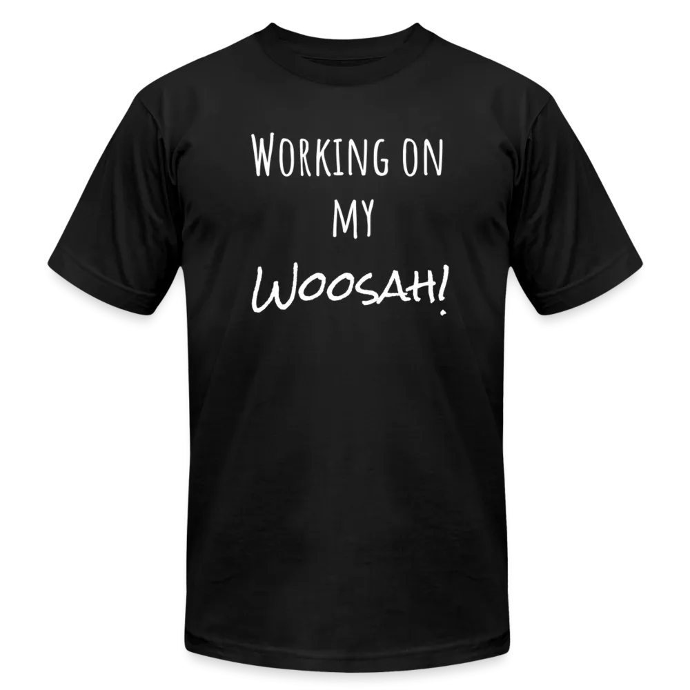 Working On My Woosah! - Short Sleeve T-Shirt (Unisex)