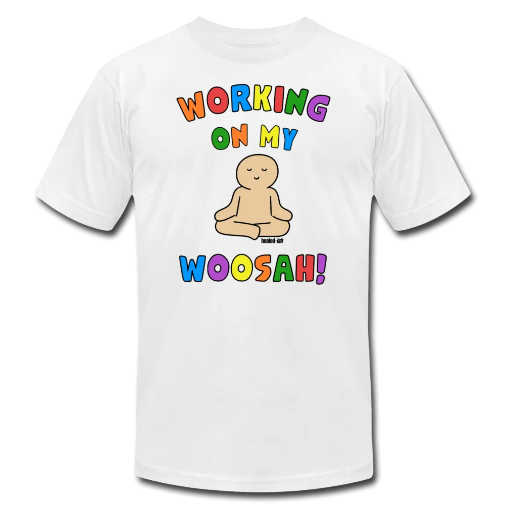 Working On My Woosah! - Short Sleeve T-Shirt (Unisex)